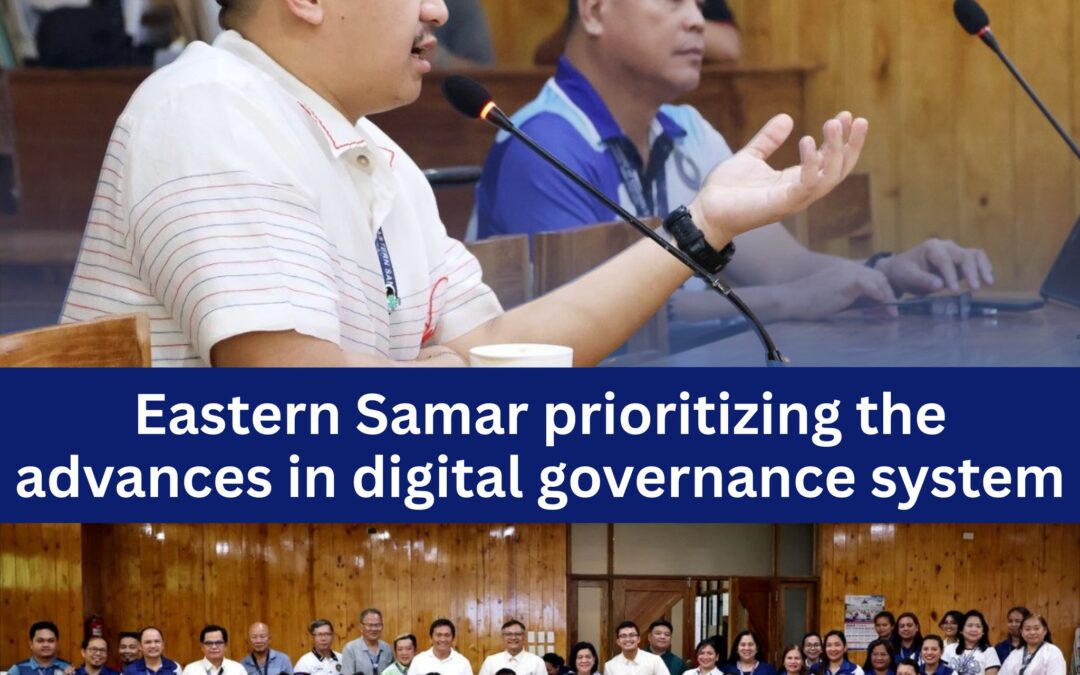Eastern Samar prioritizing the advances in digital governance system
